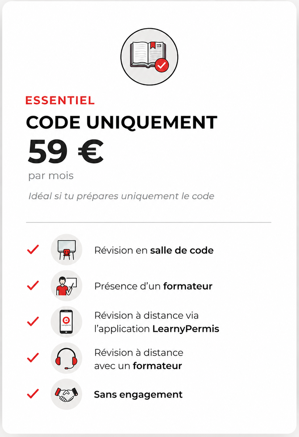Formule ESSENTIEL — 59 €/mois. Code uniquement : révision salle de code, formateur, LearnyPermis, sans engagement.